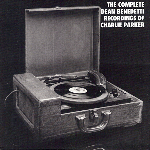 チャーリー・パーカー『The Complete Dean Benedetti Recordings Of Charlie Parker』